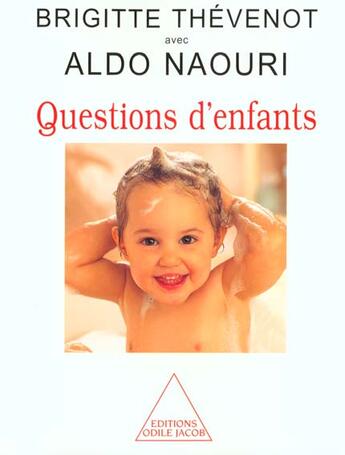 Couverture du livre « Questions d'enfants » de Aldo Naouri et Brigitte Thévenot aux éditions Odile Jacob