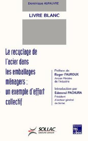 Couverture du livre « Le recyclage de l'acier dans les emballages menagers un exemple d'effort collectif livre blanc » de Aufauvre aux éditions Tec Et Doc