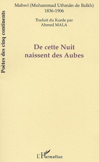 Couverture du livre « De cette nuit naissent des aubes » de Mahwi aux éditions L'harmattan