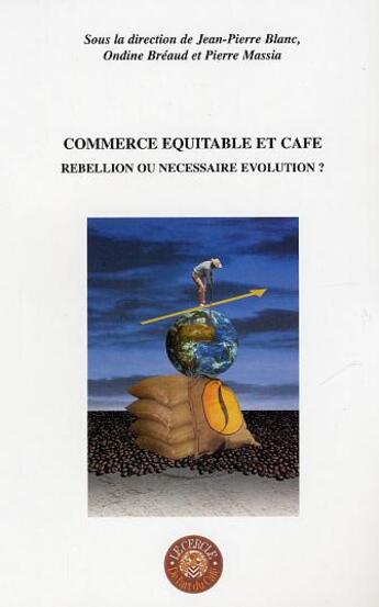 Couverture du livre « Commerce equitable et cafe - rebellion ou necessaire evolution ? » de  aux éditions L'harmattan