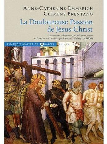 Couverture du livre « La douloureuse passion de Jésus-Christ (2e édition) » de Clemens Brentano aux éditions Francois-xavier De Guibert