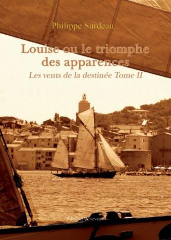 Couverture du livre « Louise ou triomphe des apparences t.2 » de Philippe Surdeau aux éditions Benevent