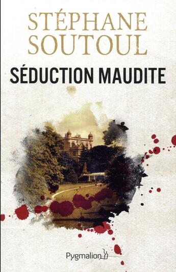 Couverture du livre « Séduction maudite » de Stephane Soutoul aux éditions Pygmalion