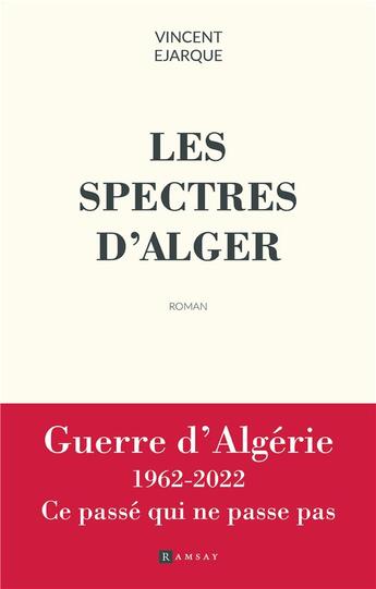 Couverture du livre « Les spectres d'Alger » de Vincent Ejarque aux éditions Ramsay