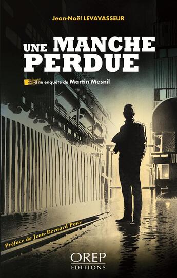 Couverture du livre « Une manche perdue » de Jean-Noel Levavasseur aux éditions Orep