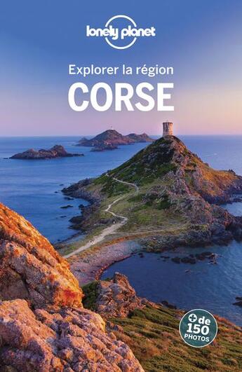 Couverture du livre « Explorer la région ; Corse (7e édition) » de Collectif Lonely Planet aux éditions Lonely Planet France