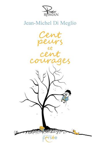 Couverture du livre « Cent peurs et cent courages » de Jean-Michel Di Meglio aux éditions Persee