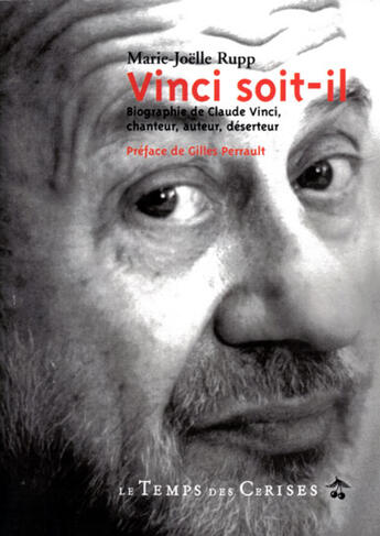 Couverture du livre « Vinci soit-il ; biographie de Claude Vinci, chanteur, auteur, deserteur » de Marie-Joelle Rupp aux éditions Le Temps Des Cerises