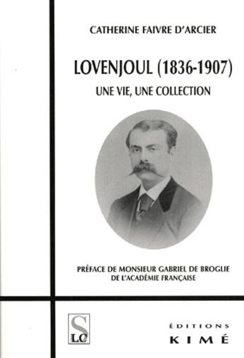 Couverture du livre « Lovenjoul (1836-1907) ; une vie, une collection » de Faivre D'Arcier C. aux éditions Kime