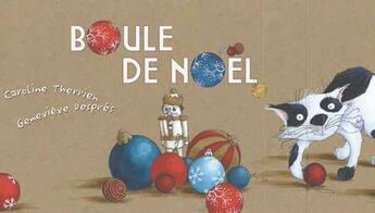 Couverture du livre « Boule de Noël » de Caroline Therrien et Genevieve Despres aux éditions Bilboquet