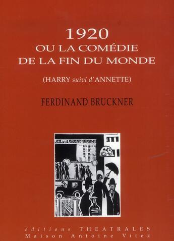 Couverture du livre « 1920 ou la comédie de la fin du monde » de Ferdinand Bruckner aux éditions Theatrales