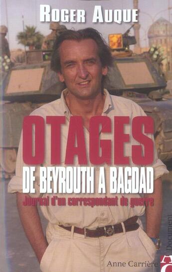 Couverture du livre « Otages de beyrouth a bagdad » de Roger Auque aux éditions Anne Carriere