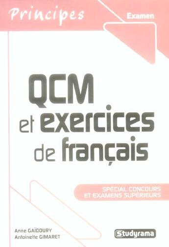 Couverture du livre « QCM et exercices de français ; special concours et examens supérieurs » de Anne Gaidoury et Antoinette Gimaret aux éditions Studyrama