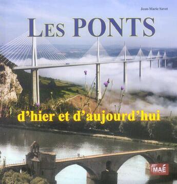 Couverture du livre « Les ponts d'hier et d'aujourd'hui » de Jean-Marie Savet aux éditions Mae Erti
