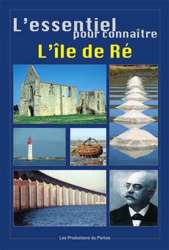 Couverture du livre « L'essentiel pour connaître l'île de Ré » de  aux éditions Les Productions Du Pertuis