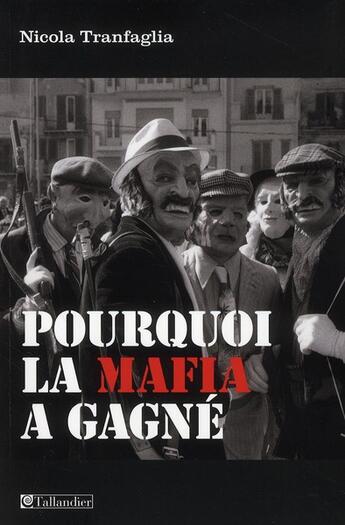 Couverture du livre « Pourquoi la mafia a gagné » de Tranfaglia N aux éditions Tallandier