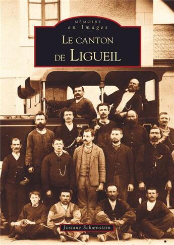 Couverture du livre « Le canton de Ligueil » de Josiane Schoenstein aux éditions Editions Sutton