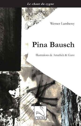 Couverture du livre « PINA BAUSCH » de Werner Lambersy aux éditions Editions Du Cygne