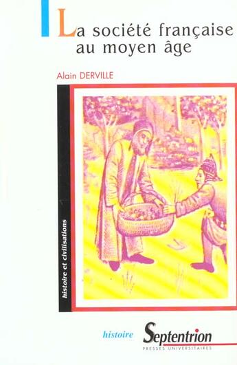 Couverture du livre « La societe francaise au moyen-age » de Bern Derville Alain aux éditions Pu Du Septentrion