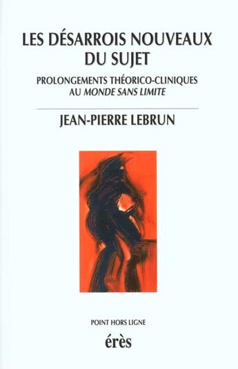 Couverture du livre « Les desarrois nouveaux du sujet » de Jean-Pierre Lebrun aux éditions Eres