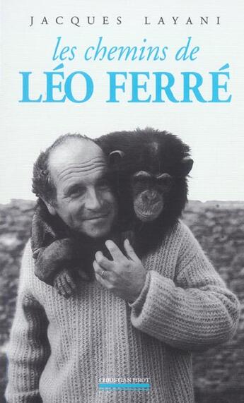 Couverture du livre « Les chemins de leo ferre » de Jacques Layani aux éditions La Simarre