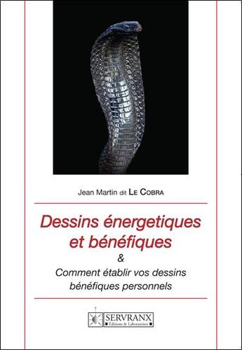 Couverture du livre « Dessins énergétiques et bénéfiques ; comment établir vos dessins bénéfiques personnels » de Jean Martin aux éditions Servranx