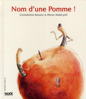 Couverture du livre « Nom d'une pomme ! » de Raisson/Abdel-Jelil aux éditions Alice