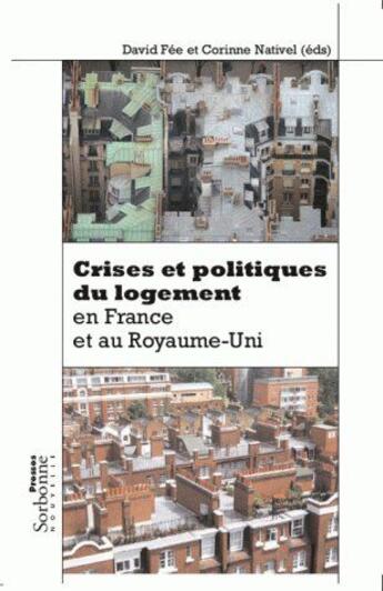 Couverture du livre « Crises et politiques du logement en France et au Royaume-Uni » de Nativel C Fee David aux éditions Presses De La Sorbonne Nouvelle