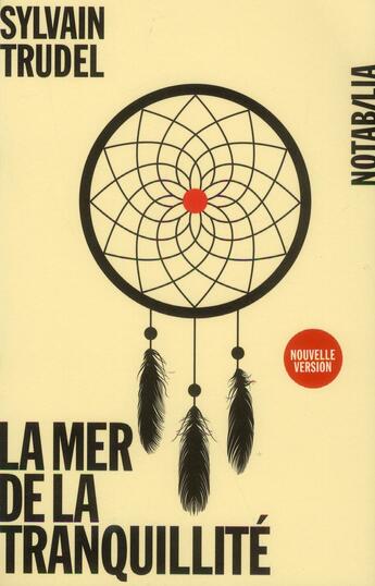 Couverture du livre « La mer de la tranquilité » de Sylvain Trudel aux éditions Noir Sur Blanc