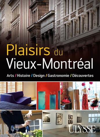 Couverture du livre « Plaisirs du Vieux-Montréal » de  aux éditions Ulysse