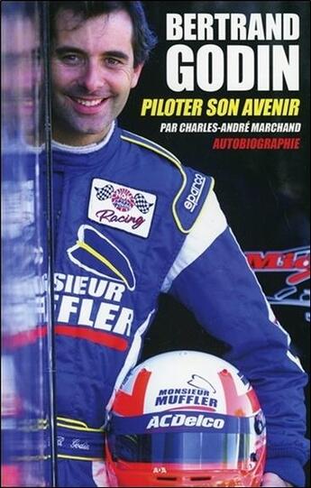 Couverture du livre « Piloter son avenir ; le fabuleux périple d'un rêveur impénitent » de Charles-Andre Marchand et Bertrand Godin aux éditions Ada