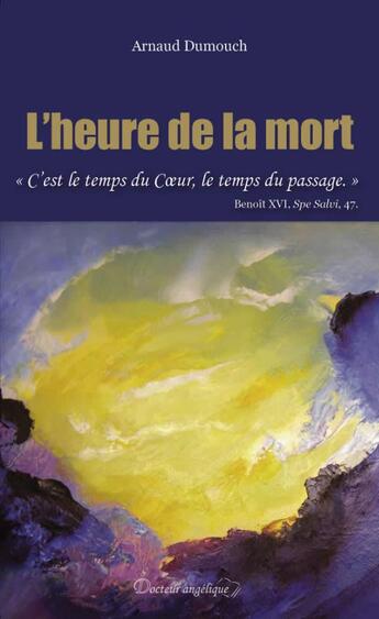 Couverture du livre « L'heure de la mort » de Arnaud Dumouch aux éditions Docteur Angelique