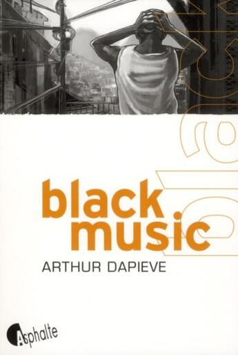 Couverture du livre « Black music » de Arthur Dapieve aux éditions Asphalte