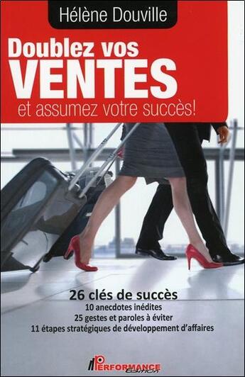 Couverture du livre « Doublez vos ventes et assumez votre succès ! » de Helene Douville aux éditions Performance Editions