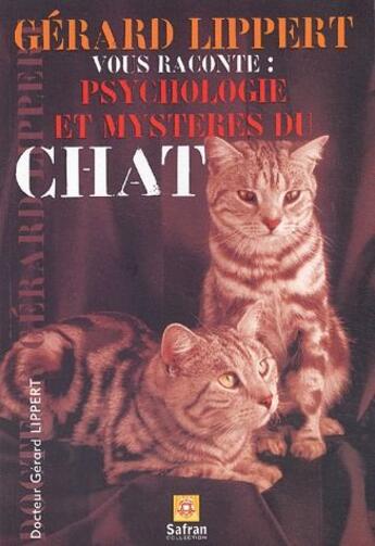 Couverture du livre « Psychologie et mystères du chat » de Gerard Lippert aux éditions Safran