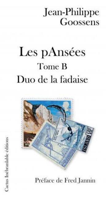 Couverture du livre « Les Pansees Tome B Duo De La Fadaise » de Jean-Phili Goossens aux éditions Cactus Inebranlable