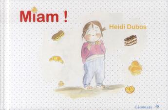 Couverture du livre « Miam ! » de Heidi Dubos aux éditions Limonade