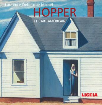 Couverture du livre « Hopper et l'art américain » de Laurence Debecque-Michel aux éditions Revue Ligeia