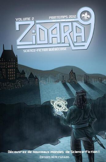 Couverture du livre « Zidara9 t.2 » de Mathieu Bernier et Remi Paradis et Jippy Perrault et Michelle Laframboise et Alex Perrault aux éditions Editions Remi Paradis