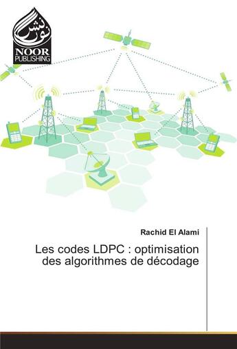 Couverture du livre « Les Codes Ldpc : Optimisation Des Algorithmes De Decodage » de El Alami-R aux éditions Noor Publishing