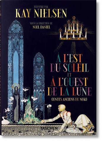 Couverture du livre « Kay Nielsen ; à l'Est du Soleil et à l'Ouest » de Noel Daniel aux éditions Taschen