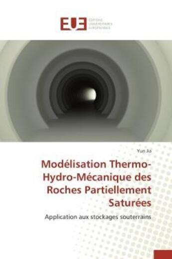 Couverture du livre « Modelisation thermo-hydro-mecanique des roches partiellement saturees - application aux stockages so » de Jia Yun aux éditions Editions Universitaires Europeennes