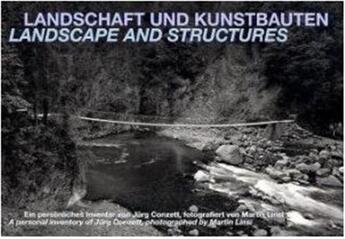 Couverture du livre « Landscape and structures a personal inventory of jurg conzett /anglais/allemand » de Linsi Martin aux éditions Scheidegger