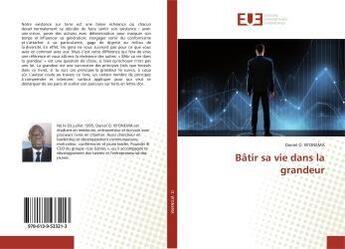 Couverture du livre « Batir sa vie dans la grandeur » de W'Onema Daniel aux éditions Editions Universitaires Europeennes