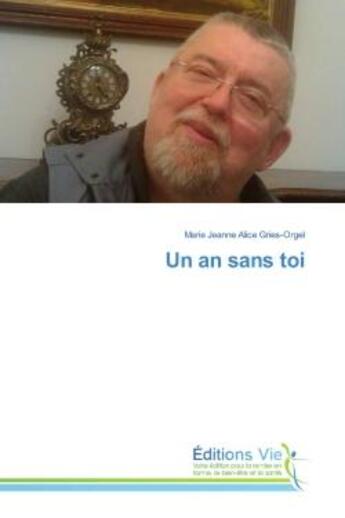 Couverture du livre « Un an sans toi » de Gries-Orgel aux éditions Vie