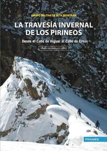 Couverture du livre « La travesía invernal de los pirineos ; desde el Cabo de Higuer al Cabo de Creus » de Tomas Rodriguez Lopez aux éditions Prames