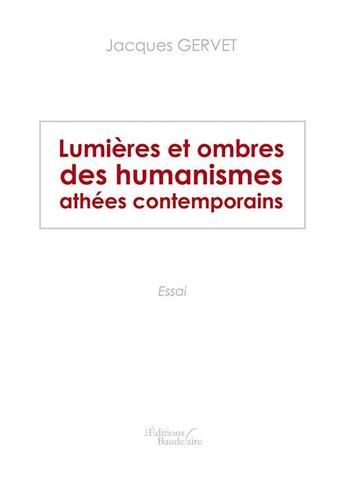 Couverture du livre « Lumières et ombres des humanismes athées contemporains » de Jacques Gervet aux éditions Baudelaire