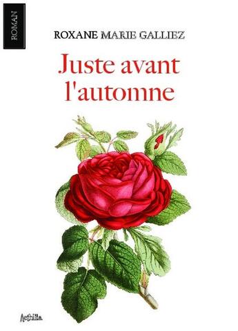 Couverture du livre « Juste avant l'automne » de Roxane-Marie Galliez aux éditions Bookelis