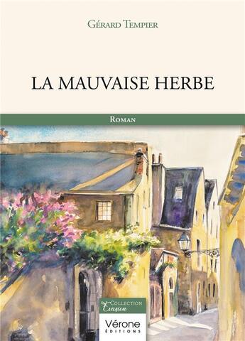 Couverture du livre « La mauvaise herbe » de Gerard Tempier aux éditions Verone