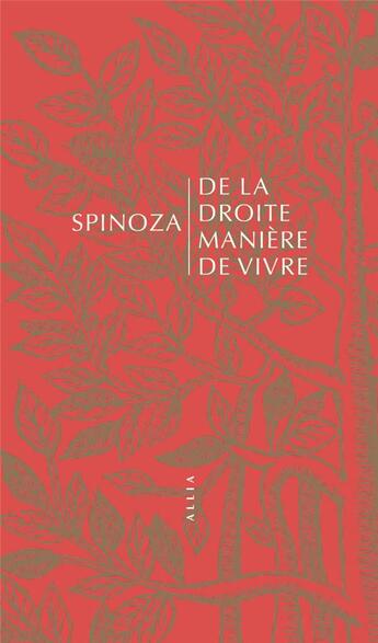 Couverture du livre « De la droite manière de vivre » de Baruch Spinoza aux éditions Allia